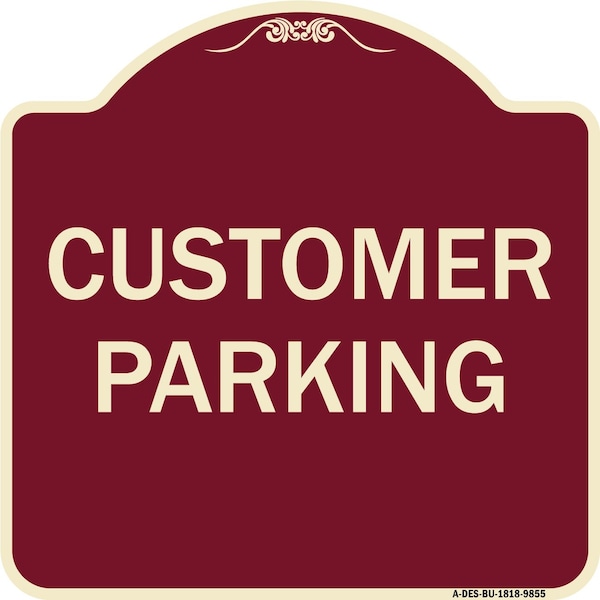 Designer Series Sign-Customer Parking, Burgungy Heavy-Gauge Aluminum, 18" x 18", BU-1818-9855
